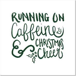 Running on Caffeine and Christmas Cheer Posters and Art